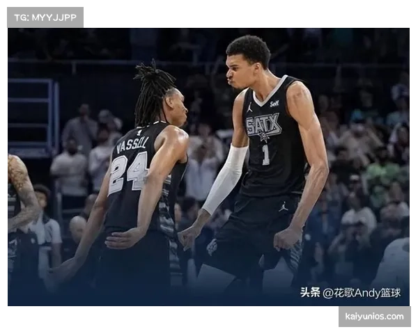 马刺豪取九连胜 文班亚马21+17+6盖帽防守支柱